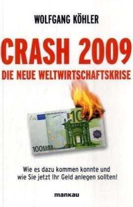 Crash 2009 - Die neue Weltwirtschaftskrise