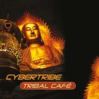 Cybertribe Tribal Café Audio CD