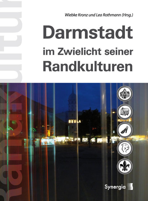 Darmstadt im Zwielicht seiner Randkulturen