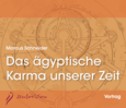 Das ägyptische Karma unserer Zeit - 3 CDs