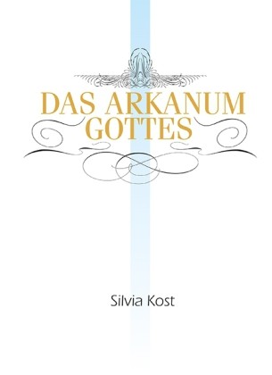 Das Arkanum Gottes