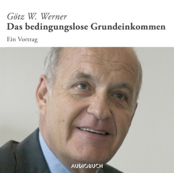 Das bedingungslose Grundeinkommen, 2 Audio-CDs