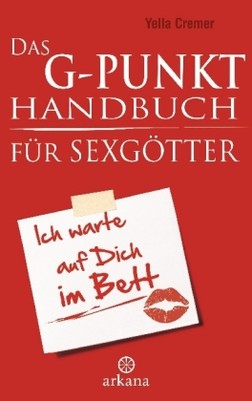 Das G-Punkt-Handbuch für Sexgötter