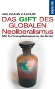 Das Gift des globalen Neoliberalismus