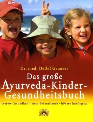 Das große Ayurveda-Kinder-Gesundheitsbuch