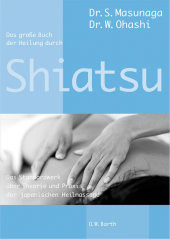 Das große Buch der Heilung durch Shiatsu