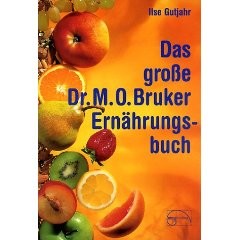 Das große Dr. Max Otto Bruker Ernährungsbuch