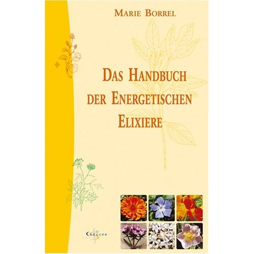 Das Handbuch der energetischen Elixiere