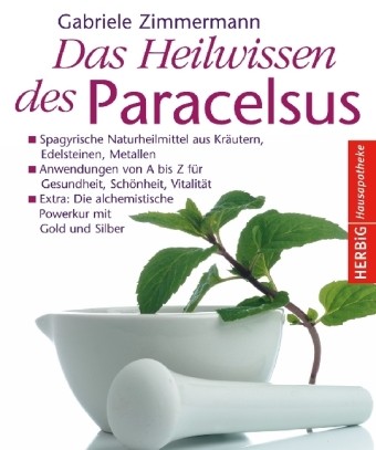 Das Heilwissen des Paracelsus