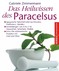 Das Heilwissen des Paracelsus