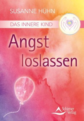 Das Innere Kind - Angst loslassen