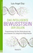 Das intelligente Bewusstsein der Zellen