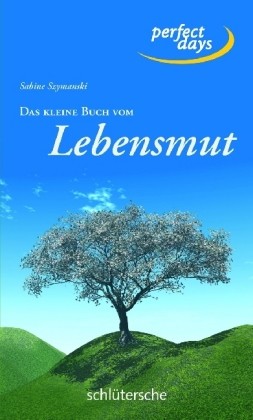 Das kleine Buch vom Lebensmut