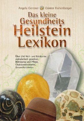 Das kleine Gesundheits-Heilstein-Lexikon