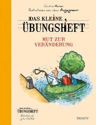 Das kleine Übungsheft - Mut zur Veränderung