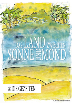 Das Land zwischen Sonne und Mond, Bd. 1