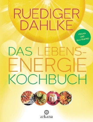 Das Lebensenergie-Kochbuch