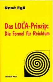 Das LOLA-Prinzip, Die Formel für Reichtum