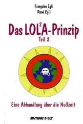Das LOLA-Prinzip, Teil 2