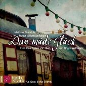 Das müde Glück, 1 Audio-CD