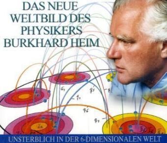 Das neue Weltbild des Physikers Burkhard Heim, 4 Audio-CDs