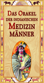 Das Orakel der indianischen Medizinmänner