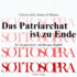 Das Patriarchat ist zu Ende /Il patriarcato è finito