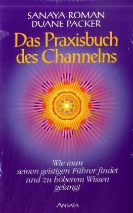 Das Praxisbuch des Channelns