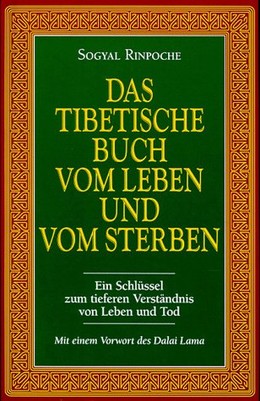 Das tibetische Buch vom Leben und vom Sterben