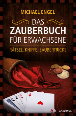 Das Zauberbuch für Erwachsene - Rätsel, Kniffe, Zaubertricks