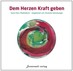 Dem Herzen Kraft geben, Audio-CD