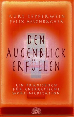 Den Augenblick erfüllen