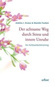 Der achtsame Weg durch Stress und innere Unruhe