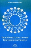 Der Matrixcode und die Bewusstseinsformeln