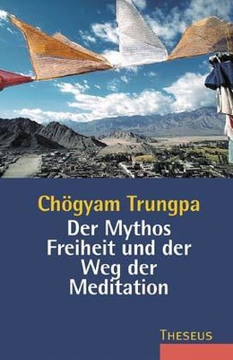 Der Mythos Freiheit und der Weg der Meditation