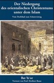 Der Niedergang des orientalischen Christentums unter dem Islam