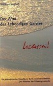 Der Pfad des Lebendigen Geistes, Loslassen!