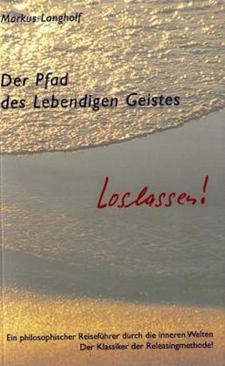 Der Pfad des Lebendigen Geistes, Loslassen!