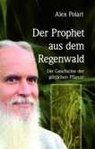 Der Prophet aus dem Regenwald, m. Audio-CD