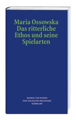 Der ritterliche Ethos und seine Spielarten