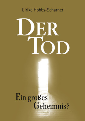 Der Tod - Ein großes Geheimnis?