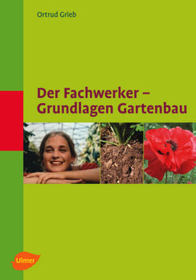 Der Werker. Grundlagen Gartenbau