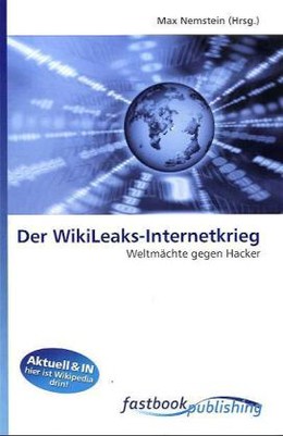 Der WikiLeaks-Internetkrieg