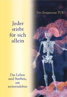 Der Zeitgenosse Tod - Jeder stirbt für sich allein