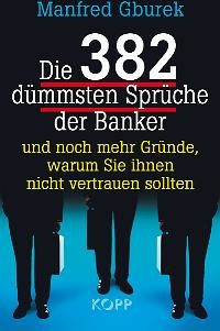 Die 382 dümmsten Sprüche der Banker