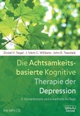 Die Achtsamkeitsbasierte Kognitive Therapie der Depression, m. MP3-CD