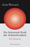 Die befreiende Kraft der Aufmerksamkeit