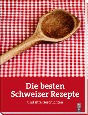 Die besten Schweizer Rezepte