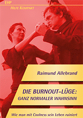 Die Burnout-Lüge: Ganz normaler Wahnsinn