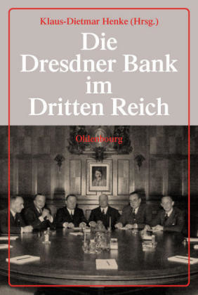 Die Dresdner Bank im Dritten Reich, 4 Bde.